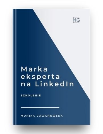 Jak budować markę eksperta na LinkedIn? - kurs - Monika Gawanowska