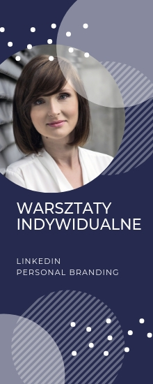 Zapisz się na indywidualne warsztaty z LinkedIn, personal branding, wizerunku w social media, które prowadzi Monika Gawanowska.
