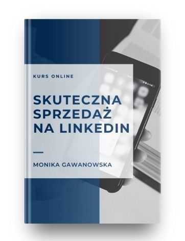 Kurs online o sprzedaży na LinkedIn dla handlowców i sprzedawców, trener Monika Gawanowska.